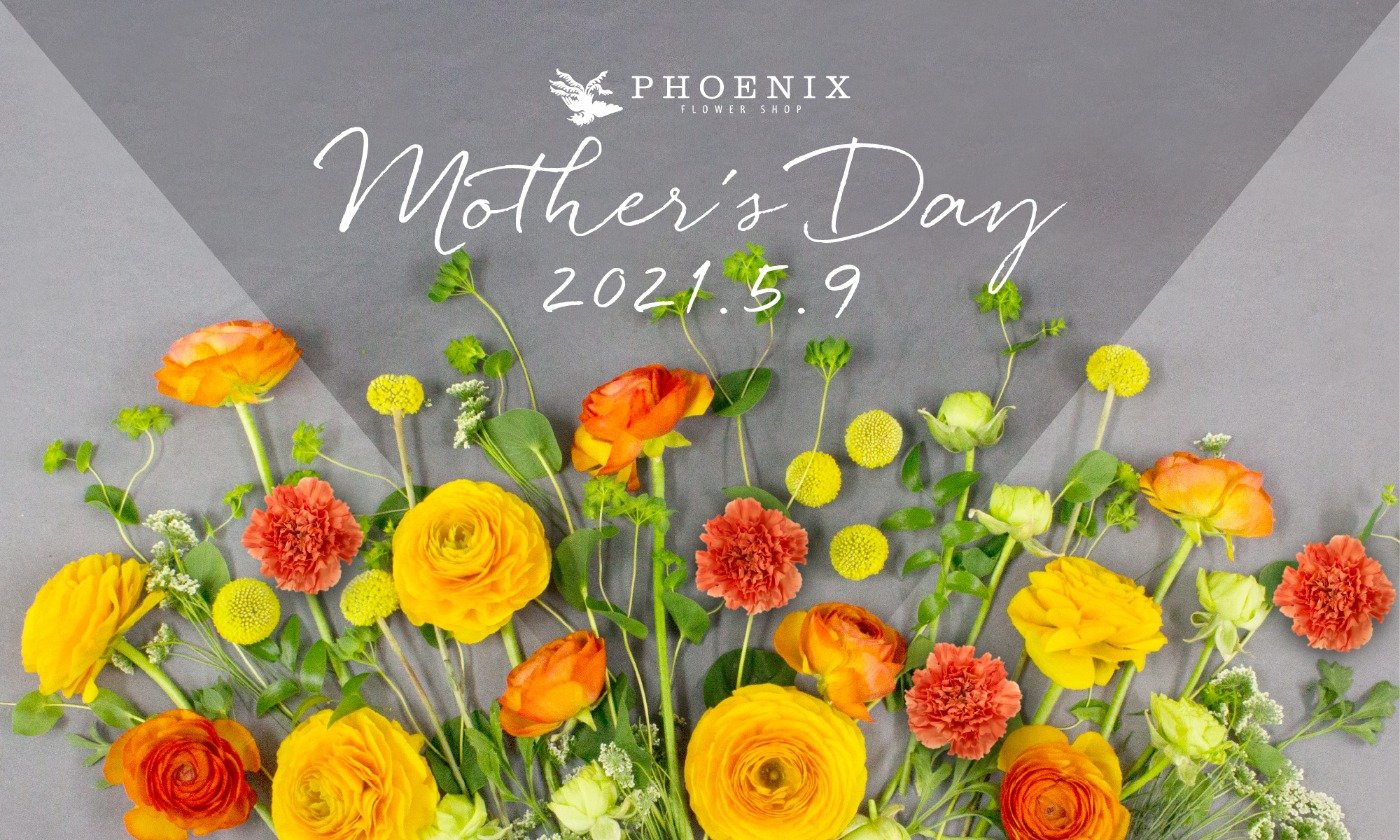 PHOENIX Mother′s Day 2021 Flower Gift のご案内